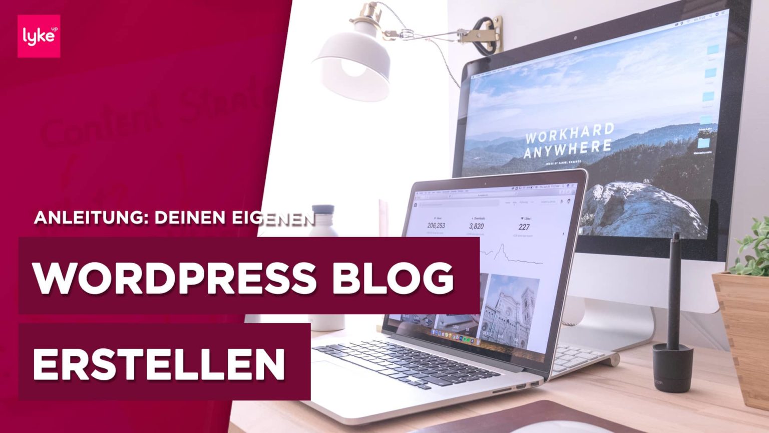 WordPress Blog Erstellen: Die Komplette Anleitung - LykeUp